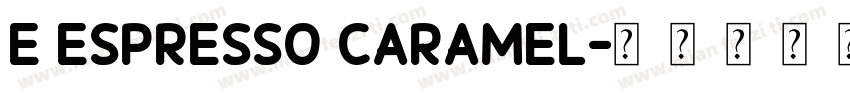 e Espresso Caramel字体转换